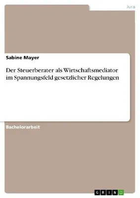 Produktbild von Der Steuerberater als Wirtschaftsmediator im Spannungsfeld gesetzlicher Regelungen
