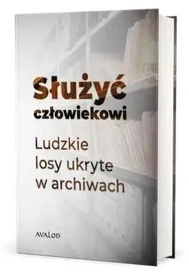 Produktbild von Służyć człowiekowi. Ludzkie losy ukryte... - praca zbiorowa