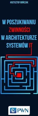 Produktbild von W poszukiwaniu zwinnosci w architekturze systemow IT
