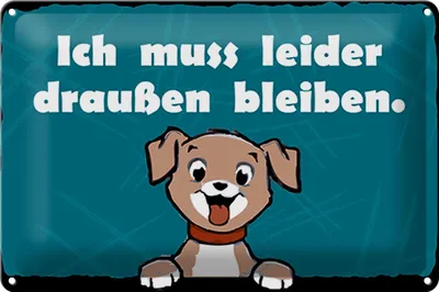 Produktbild von Blechschild Hund 30x20cm Ich muss leider draussen bleiben