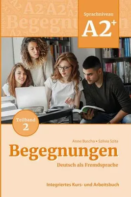 Produktbild von Begegnungen Deutsch als Fremdsprache A2+, Teilband 2: Integriertes Kurs- und Arbeitsbuch