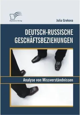 Produktbild von Deutsch-russische Geschäftsbeziehungen: Analyse von Missverständnissen