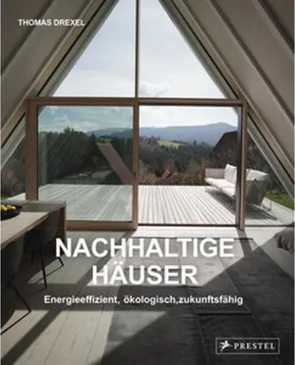 Obrázok produktu pre Nachhaltige Häuser  - Energieeffizient, ökologisch, zukunftsfähig - Neubauten und Umbauten. 25 Häuser