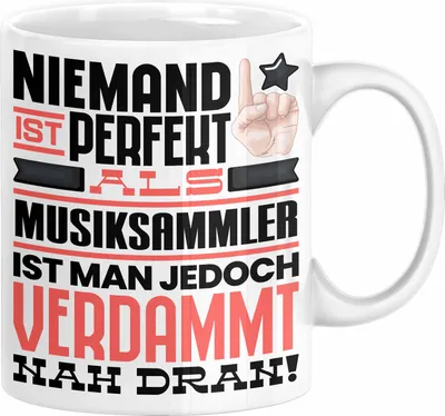 Produktbild von Musiksammler Geschenk Tasse Lustige Geschenkidee für Musiksammler Geburtstag Kaffee-Becher Niemand Ist Perfekt Aber Als Musiksammler Ist Man Nah Dran (Weiß)