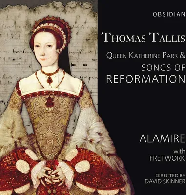 Produktbild von Queen Katherine Parr & Songs of Reformation