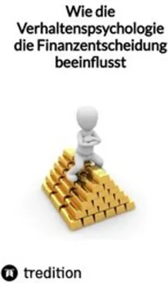 Obrázok produktu pre Wie die Verhaltenspsychologie die Finanzentscheidung beeinflusst