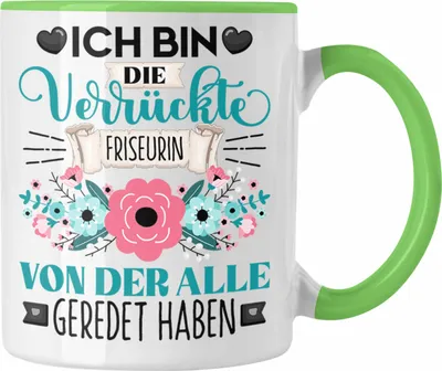 Produktbild von Trendation - Friseurin Tasse Geschenk Lustiger Spruch Geschenkidee Ich Bin Die Verrückte Friseurin Von Der Alle Geredet Haben (Grün)