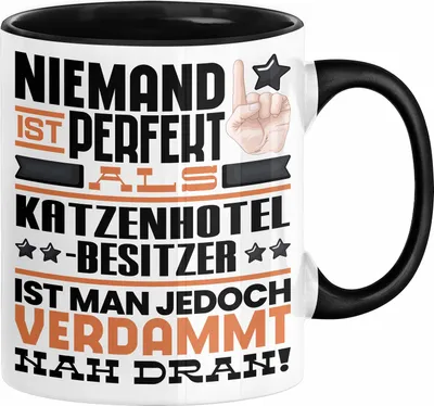 Produktbild von Katzenhotelbesitzer Geschenk Tasse Lustige Geschenkidee für Katzenhotelbesitzer Geburtstag Kaffee-Becher Niemand Ist Perfekt Aber Als Katzenhotelbesitzer Ist Man Nah Dran (Schwarz)
