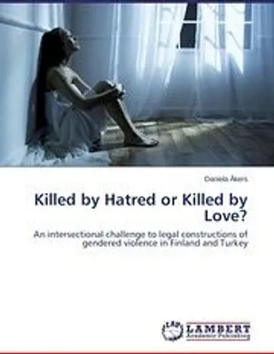 Image de Killed by Hatred or Killed by Love?