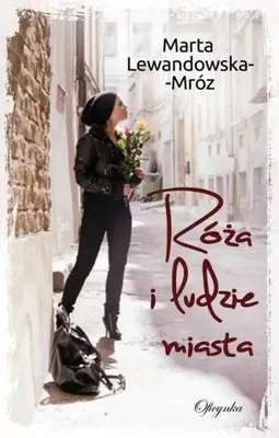 Immagine prodotto di Rosa e la gente della città - Marta Lewandowska-Mróz