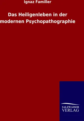 Produktbild von Das Heiligenleben in der modernen Psychopathographie
