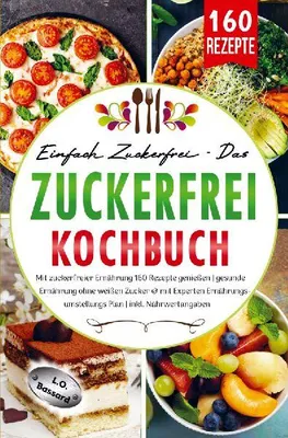 Produktbild von Einfach zuckerfrei - Das ZUCKERFREI Kochbuch