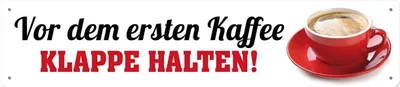 Produktbild von Vor dem ersten Kaffee - Klappe halten , Straßenschild aus Blech 46x10 cm, STR 109
