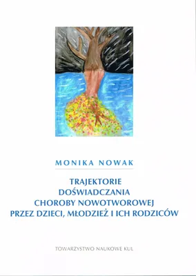 Produktbild von Erfahrungsverläufe von Kindern, Jugendlichen und ihren Eltern im Umgang mit einer Krebserkrankung – Monika Nowak