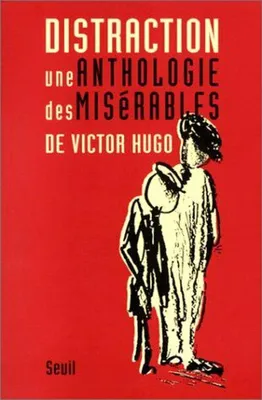 Image de Distraction : Une anthologie des "Misérables" de Victor Hugo
