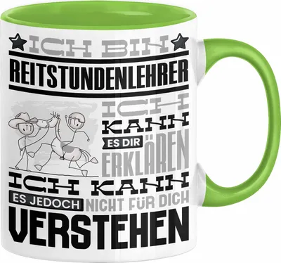 Produktbild von Reitstundenlehrer Geschenk Kaffee-Tasse Geschenkidee für Reitstundenlehrer Ich Bin Reitstundenlehrer Ich Kann Es Dir Erklären Jedoch Nicht Für Dich Verstehen Spruch Lustig (Grün)