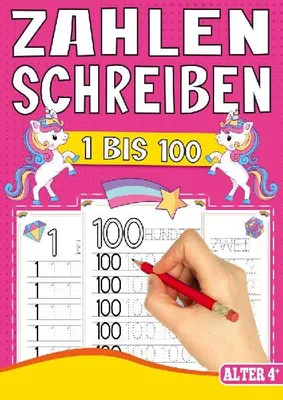 Produktbild von Zahlen Schreiben 1 bis 100 - Das Einhorn Lernheft für Kinder ab 4 Jahren