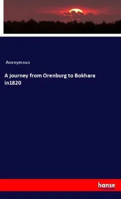 Produktbild von A journey from Orenburg to Bokhara in1820