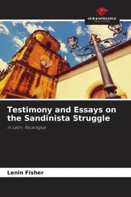 Produktbild von Testimony and Essays on the Sandinista Struggle