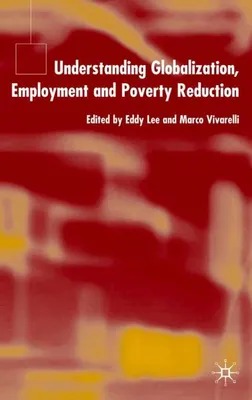 Zdjęcie produktu dla Understanding Globalization, Employment and Poverty Reduction