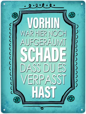 Produktbild von Vorhin war hier noch aufgeräumt - Schade dass du es verpasst hast Metallschild