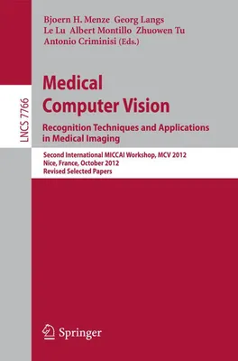 Produktbild von Medical Computer Vision: Recognition Techniques and Applications in Medical Imaging