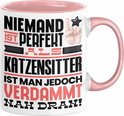 Produktbild von Katzensitter Geschenk Tasse Lustige Geschenkidee für Katzensitter Geburtstag Kaffee-Becher Niemand Ist Perfekt Aber Als Katzensitter Ist Man Nah Dran (Rosa)