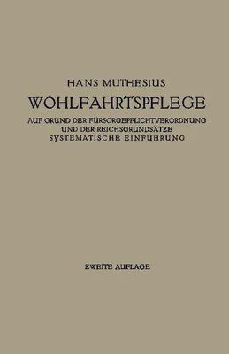 Produktbild von Die Wohlfahrtspflege auf Grund der Fürsorgepflichtverordnung und der Reichsgrundsätze