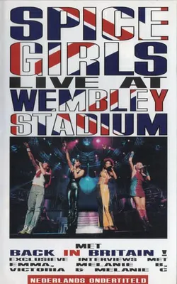 Produktbild von Live At Wembley Stadium Met Back In Britain! Exclusieve Interviews Met Emma, Melanie B, Victoria & Melanie C