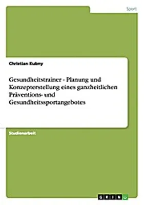 Produktbild von Gesundheitstrainer - Planung und Konzepterstellung eines ganzheitlichen Präventions- und Gesundheitssportangebotes