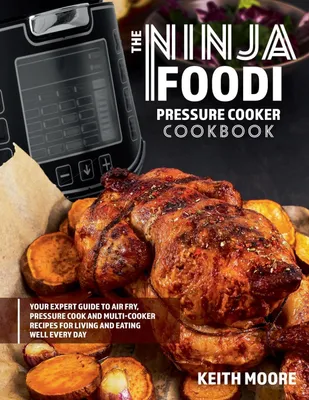 Produktbild von The Ninja Foodi Pressure Cooker Cookbook