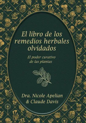 Imagen del producto de El Libro de Los Remedios Herbales Olvidados: El Poder Curativo de Las Plantas