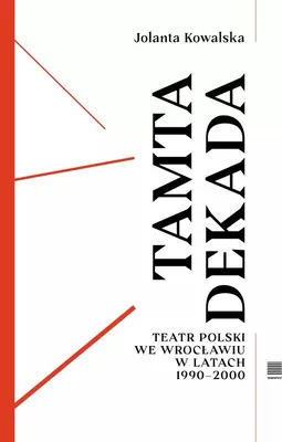 Produktbild von Tamta dekada. Teatr Polski we Wrocławiu w latach 1990-2000