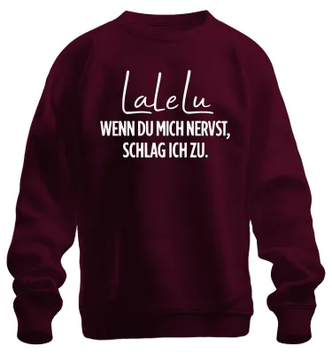 Produktbild von Lalelu Wenn du mich nervst schlag ich zu Lustig Sarkastisch Sweatshirt Pullover, Burgundy, S