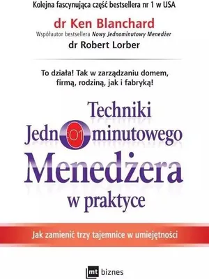 Produktbild von Techniki Jednominutowego Menedżera w praktyce. Jak zmienić trzy tajemnice w umiejętności