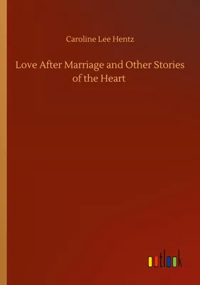 Produktbild von Love After Marriage and Other Stories of the Heart