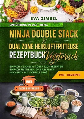 Produktbild von Ninja Double Stack & Dual Zone Heißluftfritteuse Rezeptbuch Vegetarisch