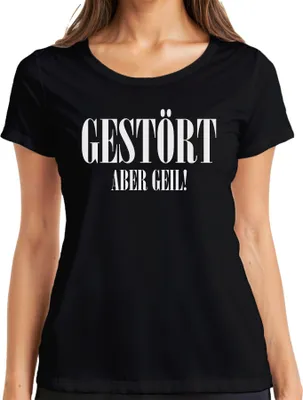 Produktbild von Gestört aber geil Spruch Geschenkidee Statement Sarkasmus Ironie Damen T-Shirt, Schwarz, XL