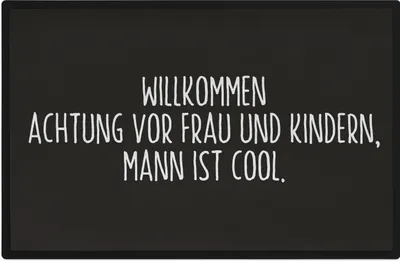 Produktbild von Trendation - Willkommen Fußmatte Lustig mit Spruch Geschenk Achtung Vor Frau Und Kindern Mann Ist Cool