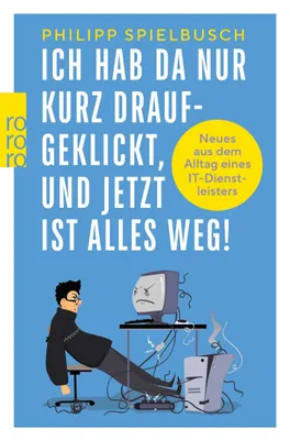 Produktbild von Ich hab da nur kurz draufgeklickt, und jetzt ist alles weg!