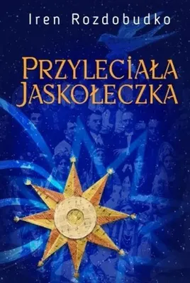 Zdjęcie produktu dla Przyleciała jaskółeczka - Iren Rozdobudko
