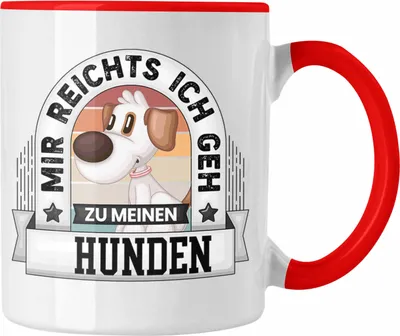 Produktbild von Trendation - Hundebesitzer Tasse Geschenk Lustiger Spruch Mir Reichts Ich Geh Zu Meinen Hunden Becher Geschenkidee (Rot)