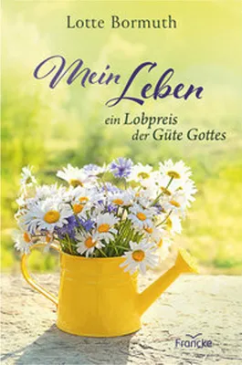 Image de Mein Leben - ein Lobpreis der Güte Gottes