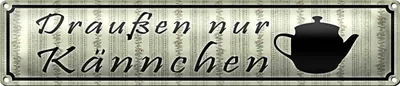 Produktbild von Blechschild Spruch 46x10cm draußen nur Kännchen Restaurant Dekoration
