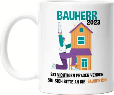 Produktbild von Bauherr 2023 Tasse Richtfest Hausbau Häuslebauer Geschenk Einzug Eigenheim Lustig Sarkasmus