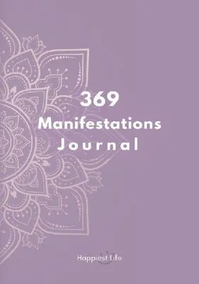 Produktbild von 369 Manifestations Journal: Verwirkliche deine Träume durch die Kraft der Manifestation