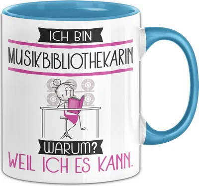 Produktbild von Musikbibliothekarin Tasse Geschenk Ich Bin Musikbibliothekarin Warum Weil Ich Es Kann Geschenkidee Geburtstag (Blau)