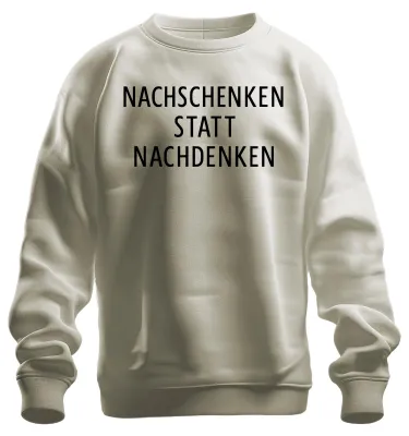 Produktbild von Nachschenken statt Nachdenken Party Bier Geschenk Feier JGA Sweatshirt Pullover, Natur, XL