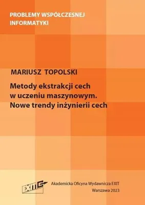 Produktbild von Methoden der Merkmalsextraktion im maschinellen Lernen. Neue Trends in der Merkmalsentwicklung – Mariusz Topolski