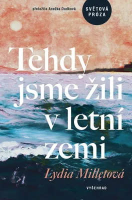 Produktbild von Tehdy jsme žili v letní zemi | Lydia Millet